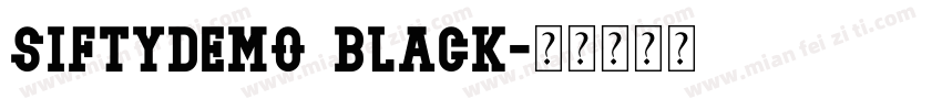 SiftyDEMO Black字体转换